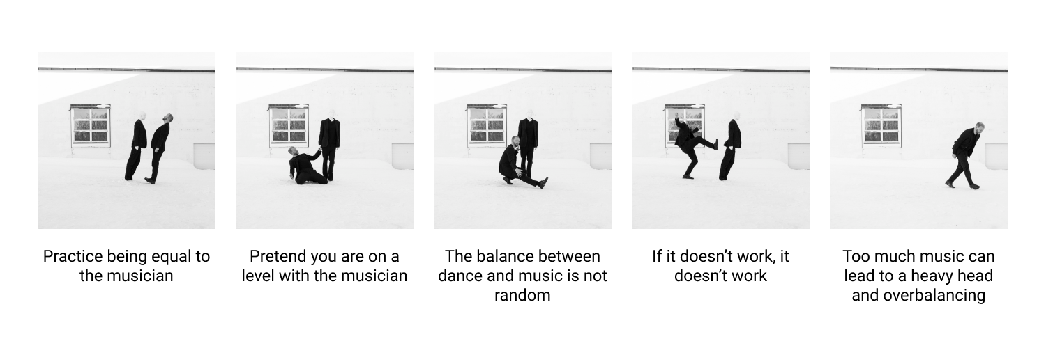 A series of five black-and-white photographs show two dancers interacting with each other with active poses. Their labels read: “Practice being equal to the musician, Pretend you are on a level with the musician, The balance between dance and music is not random, If it doesn’t work, it doesn’t work, Too much music can lead to a heavy head and overbalancing.